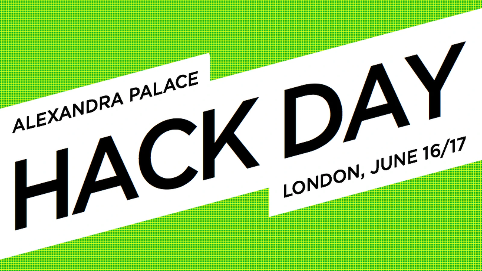 Alexandra Palace Hack Day, London, June 16–17.