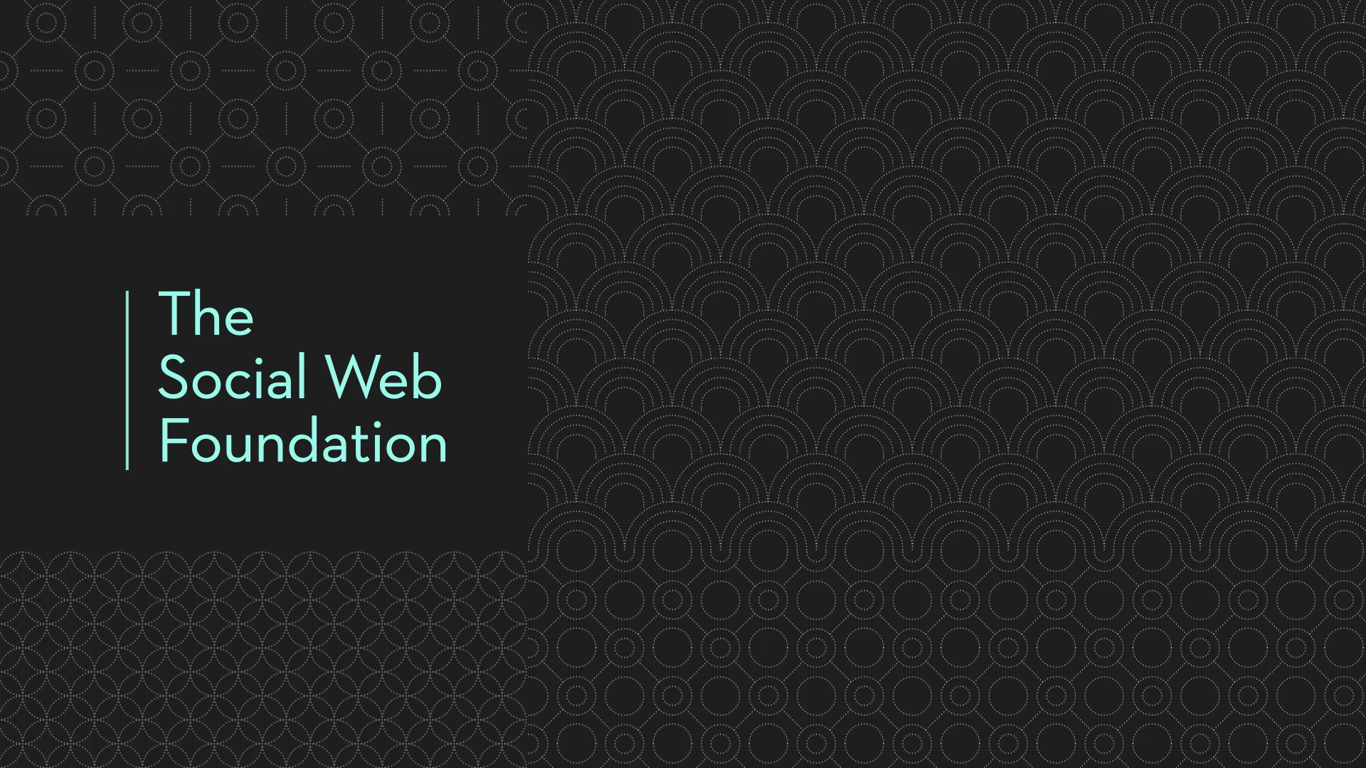 The Social Web Foundation title slide, with turquoise type and dotted network patterns on black.