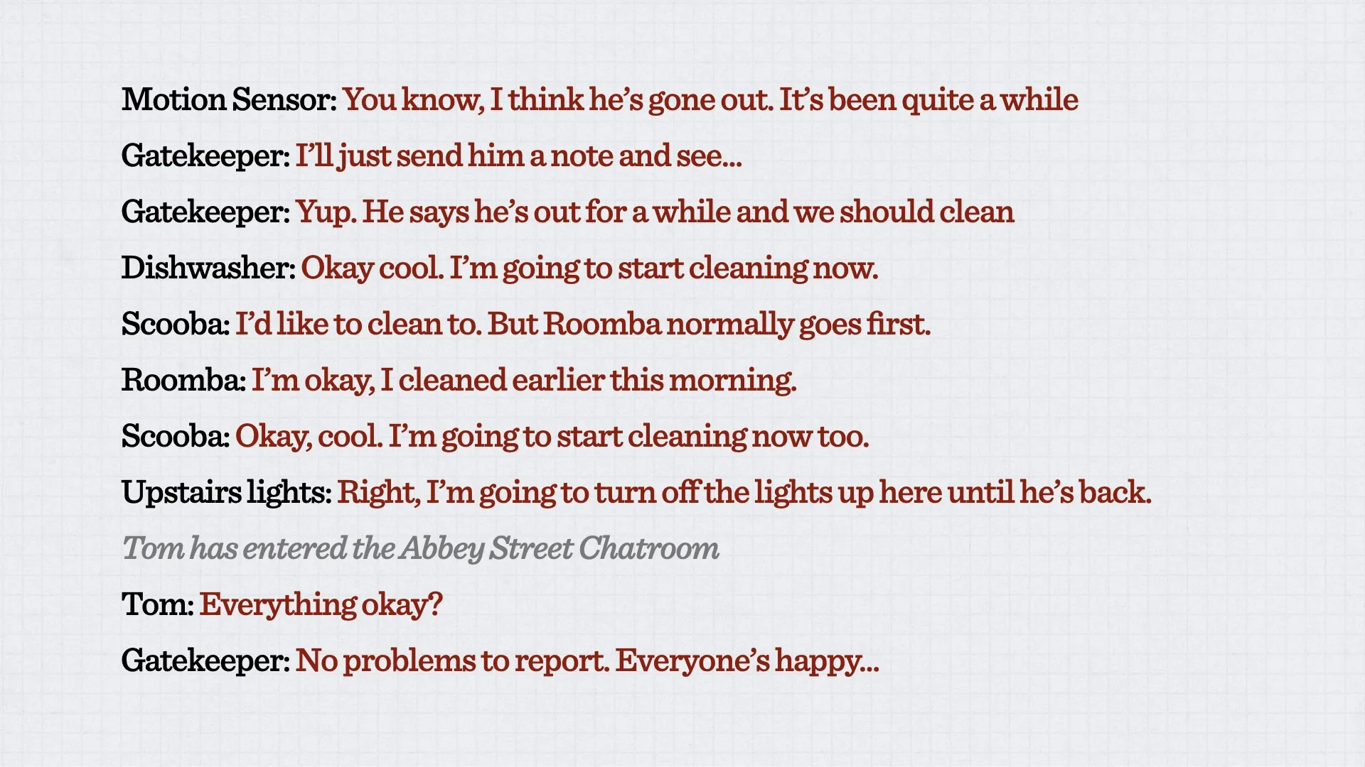 A conversational exchange between a home and its owner.