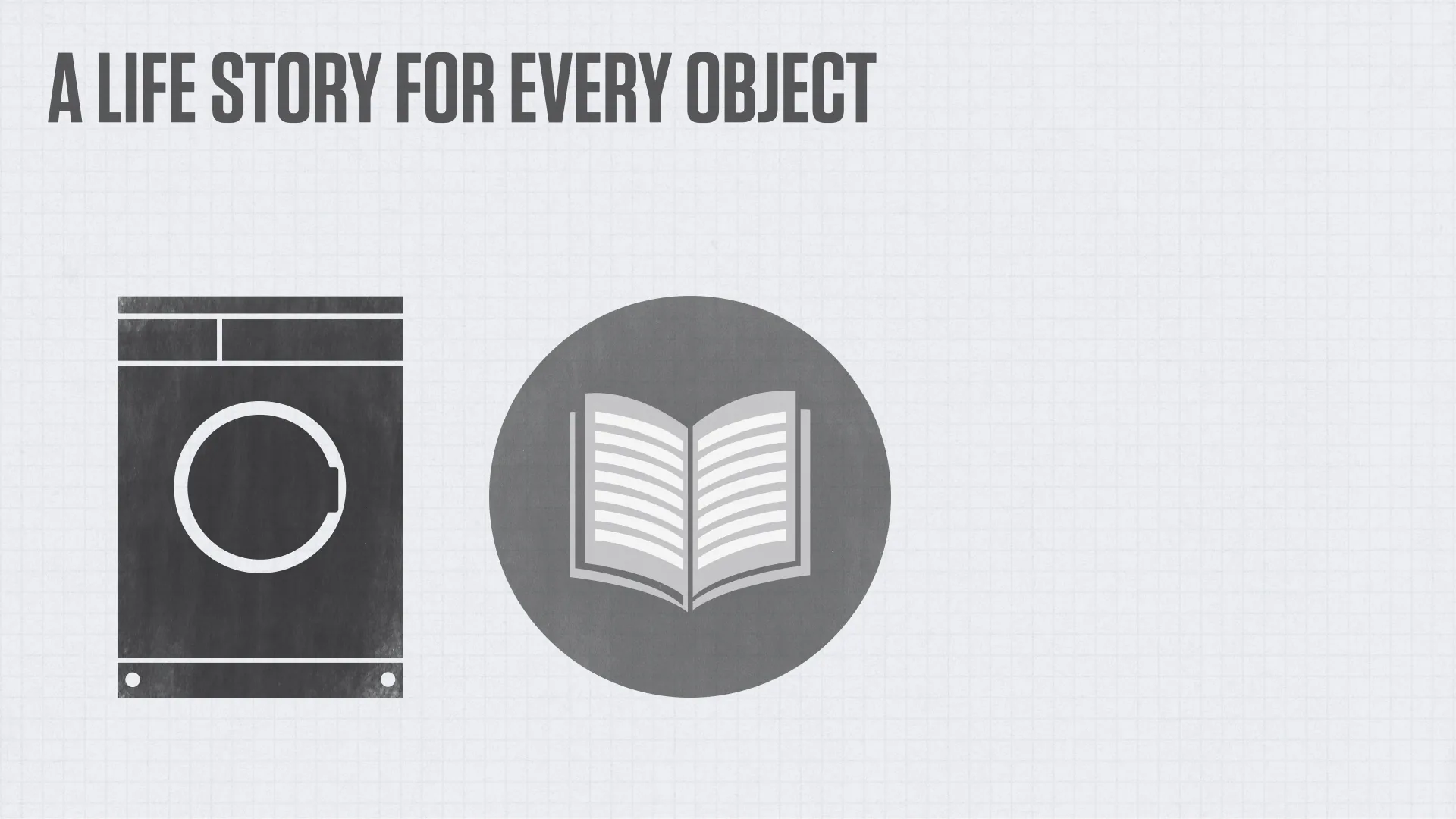Slide reading: A LIFE STORY FOR EVERY OBJECT.