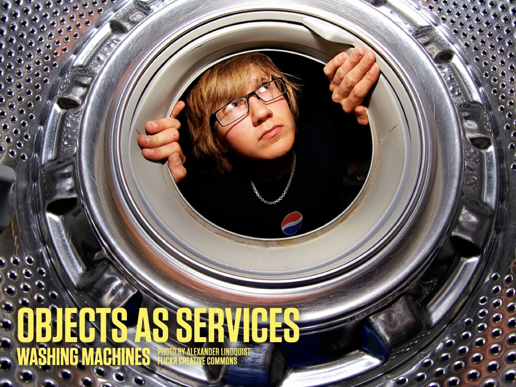 Slide reading: OBJECTS AS SERVICES WASHING MACHINES PHOTO BY ALEXANDER LINDQUIST FLICKR CREATIVE COMMONS.