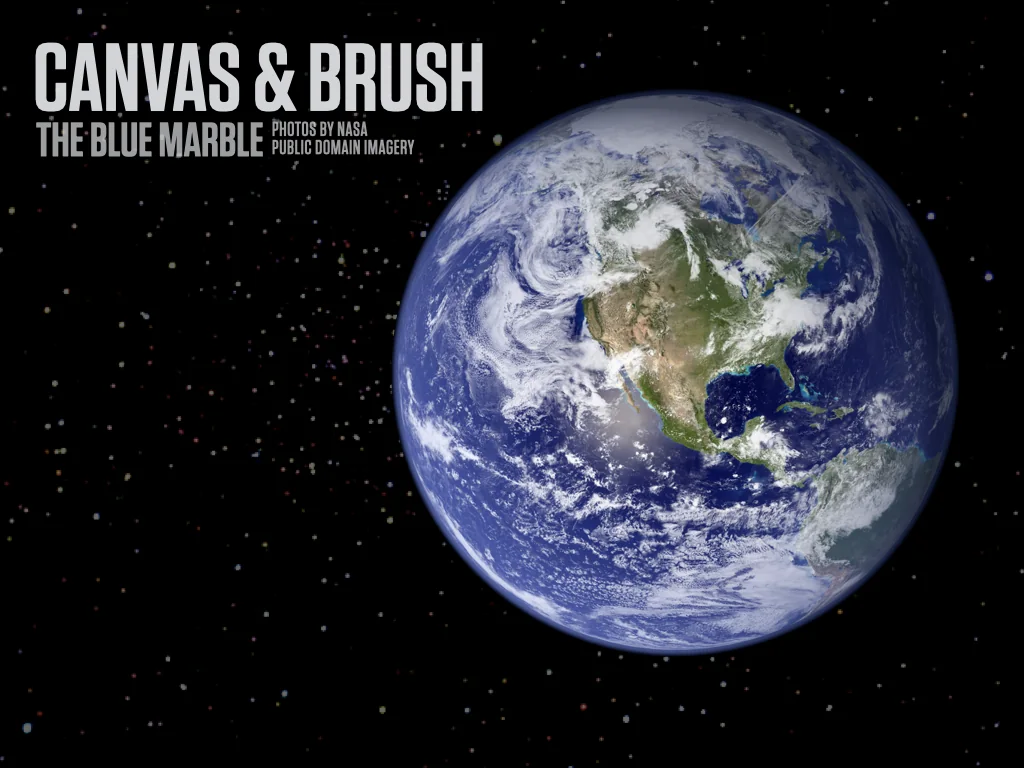 Slide reading: CANVAS & BRUSH THE BLUE MARBLE PHOTOS BY NASA PUBLIC DOMAIN IMAGERY.