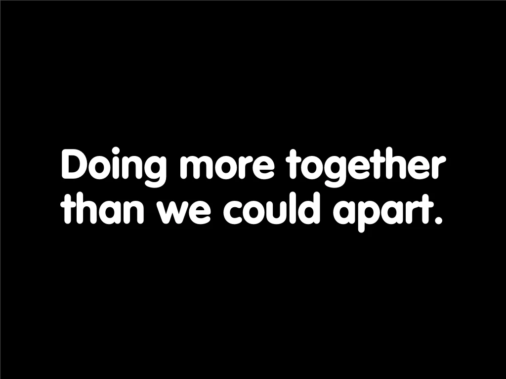 Section slide: Doing more together.